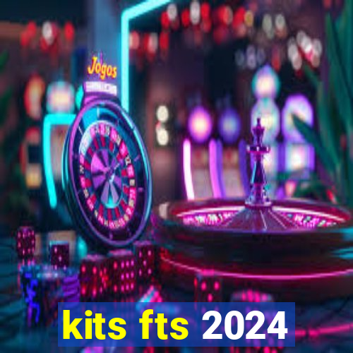 kits fts 2024